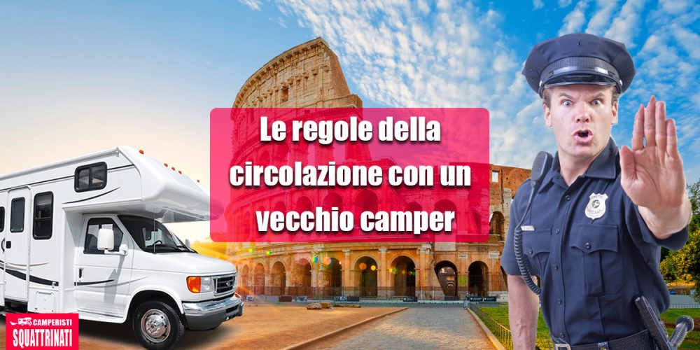 Le regole della circolazione con un vecchio camper